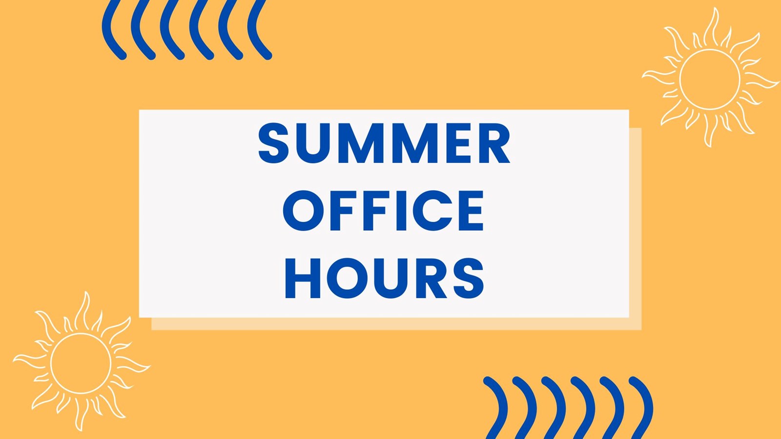 SUMMER OFFICE HOURS 23
